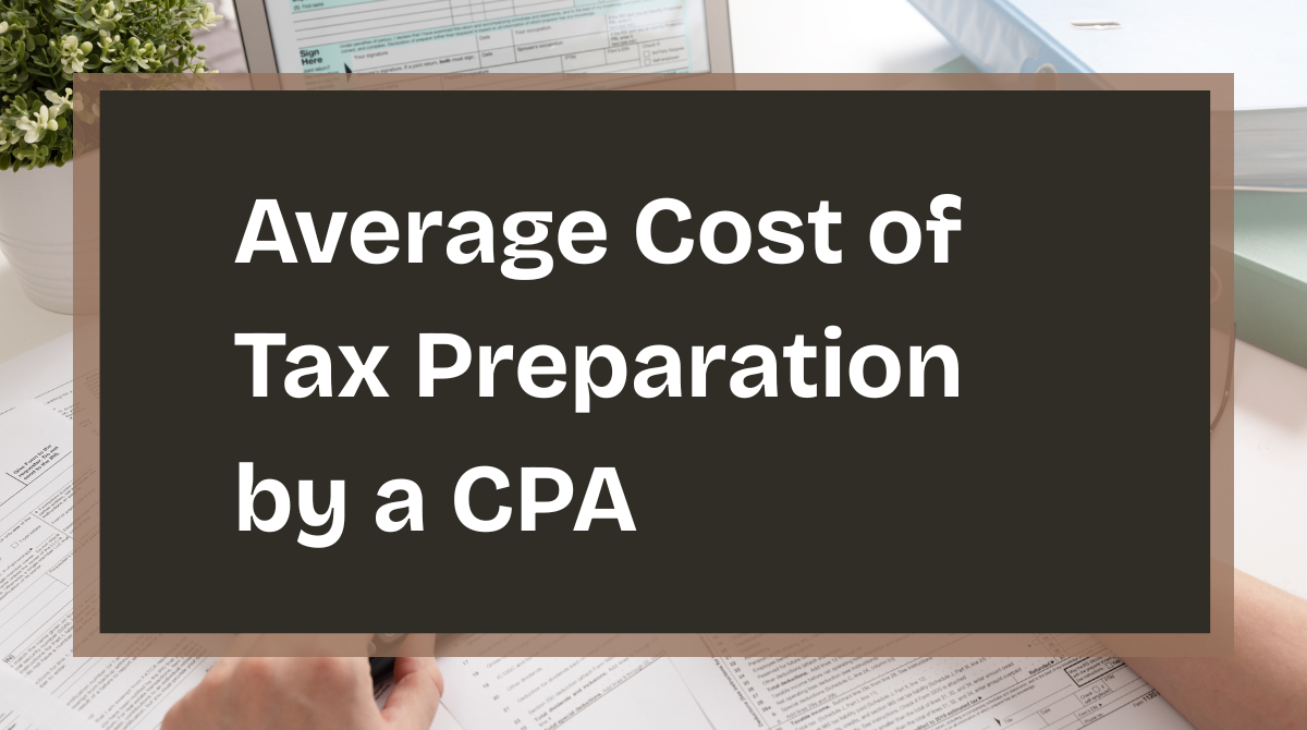 Average Cost of Tax Preparation by a CPA